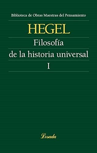 Hegel, G. W. F. | Filosofía de la Historia Universal | Edit : Losada (Spanish)