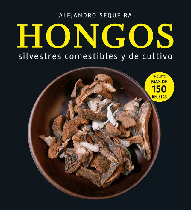 Hongos - Cook Book by Alejandro Sequeira - Editorial El Ateneo (Spanish)