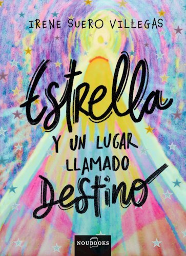 Irene Suero Villegas: A Star and a Place Called Destiny - Estrella y un Lugar Llamado Destino | Noubooks (Spanish)