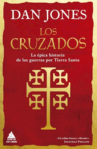 Jones Dan: Los Cruzados by: Atico de los Libros | The Crusaders - Epic Tale of Holy War and History | (Spanish)
