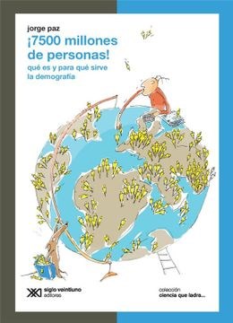 Jorge Paz | 7500 Millones de Personas | Edit : Siglo Ventiuno Editores Argentina (Spanish)