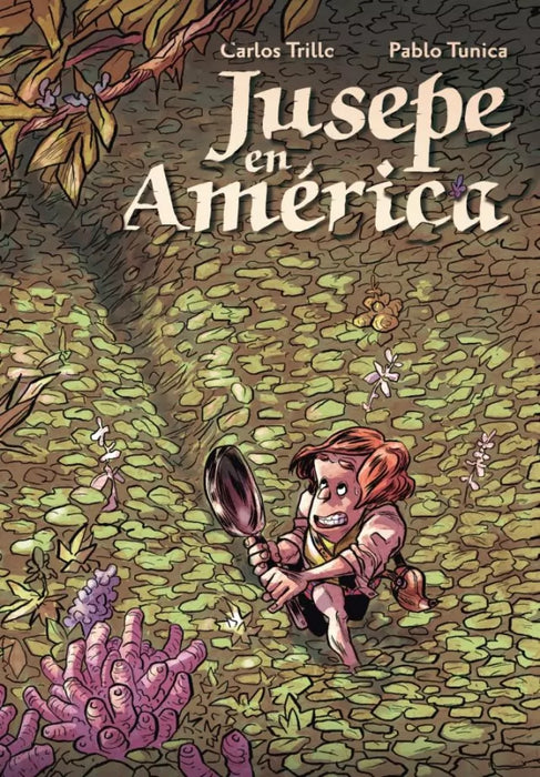 Jusepe En America, Novel Book by Carlos Trillo, Pablo Tunica - La Editorial Común (Spanish)