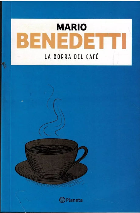La Borra Del Café Novel Book by Mario Benedetti - Planeta Editorial (Spanish)