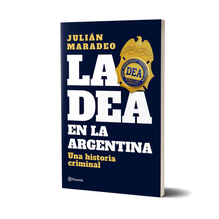 La DEA En La Argentina History Book by Julián Maradeo - Editorial Planeta (Spanish)