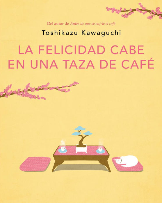 La Felicidad Cabe En Una Taza De Café - Fiction Book - by Kawaguchi, Toshikazu - Plaza & Janes Editores Editorial - (Spanish)