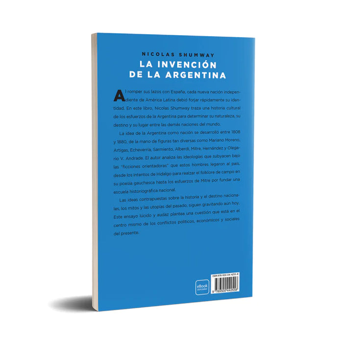 La Invención De La Argentina (Edición 30 Aniversario) History Book by Nicolas Shumway - Editorial Planeta (Spanish)