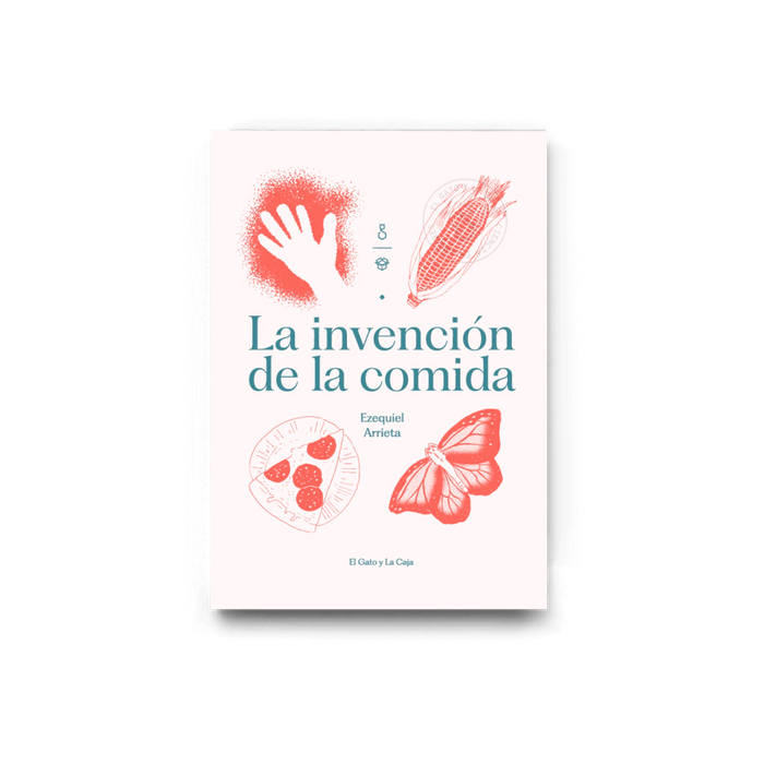 La Invención de la Comida - Libro de ensayo literario de Ezequiel Arrieta - El Gato y la Caja (Español)