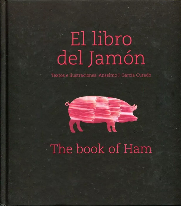 Libro Del Jamón - Cook Book by Anselmo García Curado / Manuel Perez Martín - Editorial Acali (Spanish)