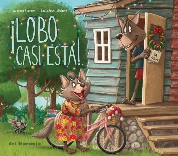 ¡Lobo Casi Está! Children's Book with Illustrations by Jaquelina Romero & Laura Aguerrebehere - Del Naranjo (Spanish Edition)