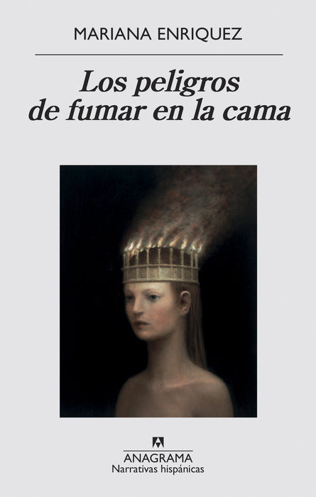 Los Peligros De Fumar En La Cama - Fiction Book - by Enriquez, Mariana - Anagrama Editorial - (Spanish)
