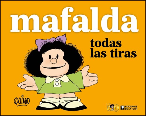Mafalda : Todas Las Tiras - Fiction Book - by Quino - De La Flor Editorial - (Spanish)