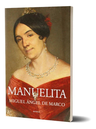 Manuelita History Book by Miguel Ángel de Marco - Editorial Emecé (Spanish)
