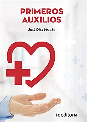 Medicine Books | Primeros Auxilios by Ic Editorial | Immediate Response & Life-saving Techniques (Spanish)