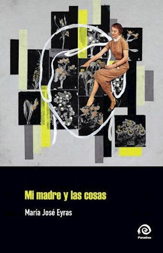 Mi Madre Y Las Cosas - Fiction Book - by Eyras, Ana Maria - Paradiso Editorial - (Spanish)