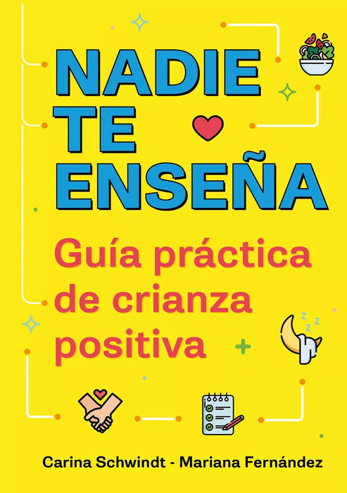 Nadie Te Enseña - Guia Practica De Crianza Positiva - Self-Help Book by Mariana Fernandez / Carina Schwindt - Editorial El Ateneo (Spanish)