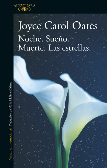 Noche. Sueño. Muerte. Las Estrellas - Fiction Book - by Oates, Joyce Carol - Alfaguara Editorial - (Spanish)