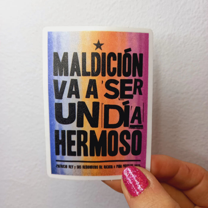Patricio Rey y sus RDR Calco - Maldición, Va A Ser Un Día Hermoso - Let the day unfold beautifully with our water and abrasion-resistant vinyl sticker.