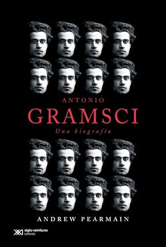 Pearmain Andrew | Antonio Gramsci - Una Biografia | Edit: Siglo Veintiuno Editores Argentinos S.A (Spanish)