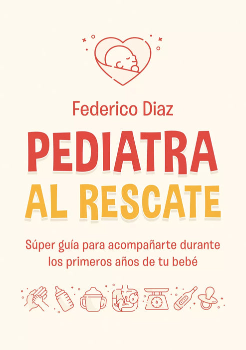 Pediatra Al Rescate - Self-Help Book by Federico Diaz - Editorial El Ateneo (Spanish)