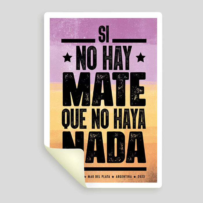 Piba Pósters Alelú Calco - "Si No Hay Mate que No Haya Nada" (Naranja-Lila) - Durable Vinyl Decal