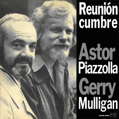 RGS | Astor Piazzolla & Gerry Mulligan Vinyl - Reunion Cumbre Argentine Tango Masterpiece