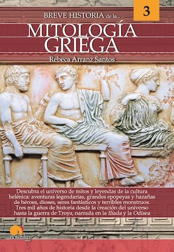 Rebeca Arranz Santos | Breve Historia de la Mitología Griega | Edit : Nowtilus (Spanish)