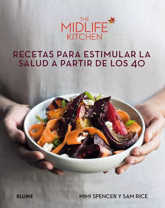 Recetas Para Estimular La Salud A Partir De Los 40 - Cook Book by Mimi Spencer Sam Rice - Editorial Blume (Spanish)