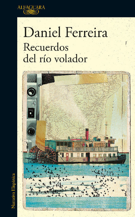 Recuerdos Del Río Volador - Fiction Book - by Ferreira, Daniel - Alfaguara Editorial - (Spanish)