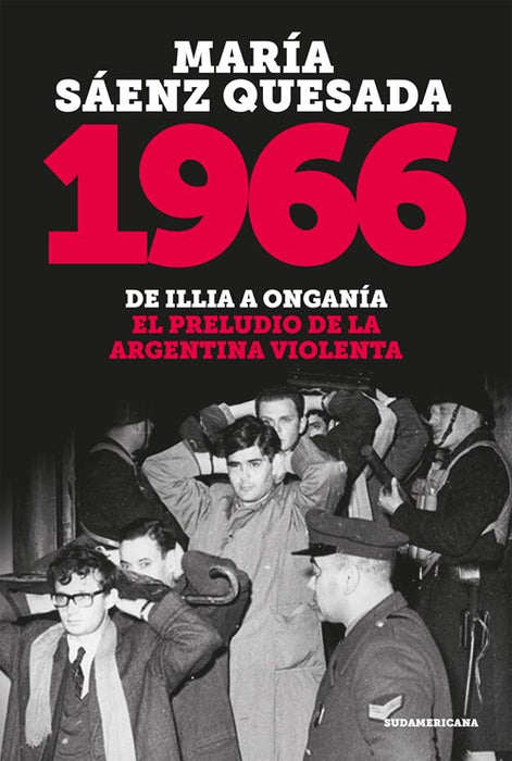 Saenz Quesada Maria | 1966 de Illia a Ongania | Edit: Sudamericana (Spanish)