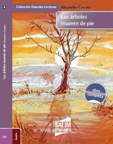 Ediciones Salim - "Los Árboles Mueren De Pie" Classic Literary Work by Alejandro Casona (Spanish Edition)