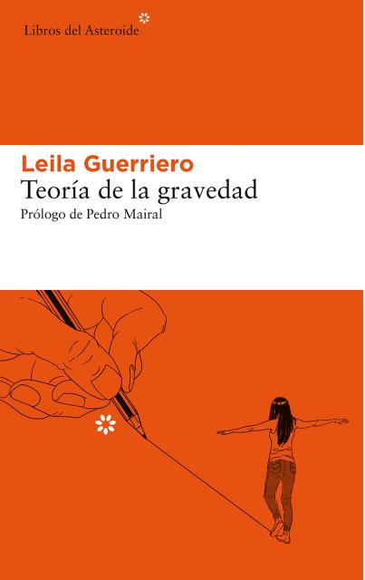 Teoría De La Gravedad - Fiction Book - by Leila Guerriero  - Libros Del Asteroide Editorial - (Spanish)