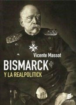 Vicente Massot | Bismarck y La RealPolitick | Edit: Claridad (Spanish)