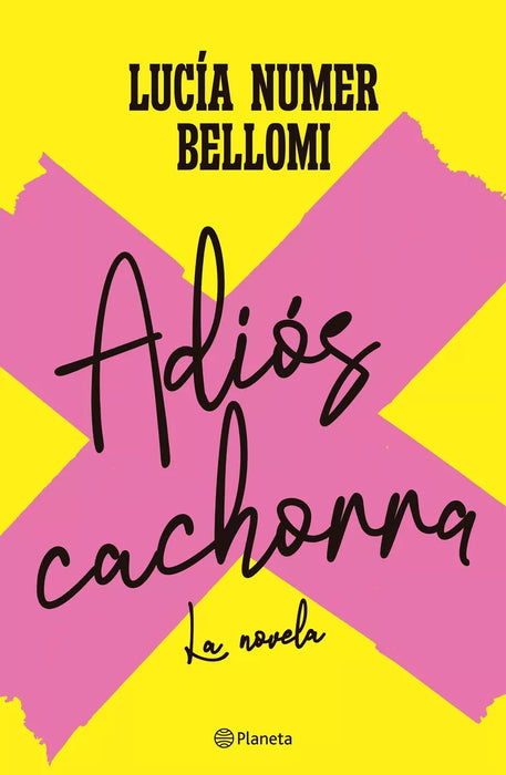 Literary Novel Book Adios Cachorra by Lucia Numer Bellomi, Planeta Publisher (Spanish)