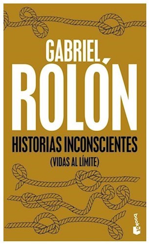 Gabriel Rolón: Historias Inconscientes (Vidas al Límite) | Editorial Booket | Psychology Book