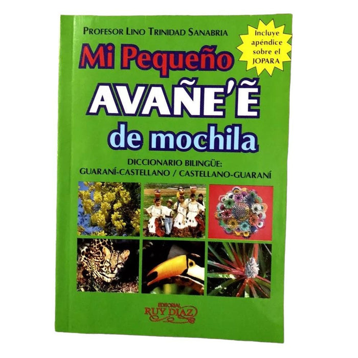 Guaraní Dictionary: Avañee - Mi Pequeño Avañe'ẽ de Mochila - Language Learning Guide