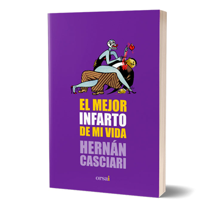 Hernán Casciari : El Mejor Infarto de Mi Vida - A Journey through Laughter, Love, and Unexpected Surprises | Book & Audiobook (Spanish)
