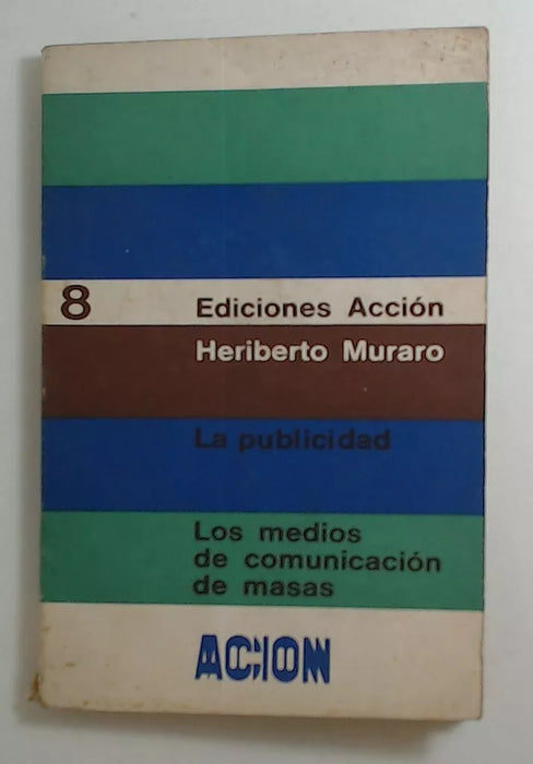 Book La Publicidad: Los Medios De Comunicacion De Masas by Heriberto Muraro Ediciones Acción