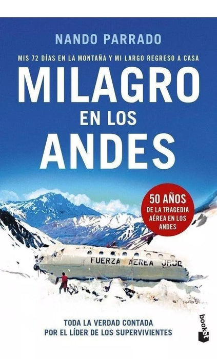 Book Milagro en los Andes All the Truth Told by the Leader of the Survivors by Nando Parrado