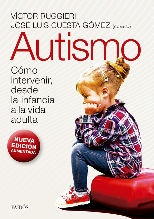Victor Luis Ruggieri - José Luis Cuesta Gómez : 'Autismo Edición 2023' How to intervene, from childhood to adulthood,  by Editorial Paidos (Spanish)
