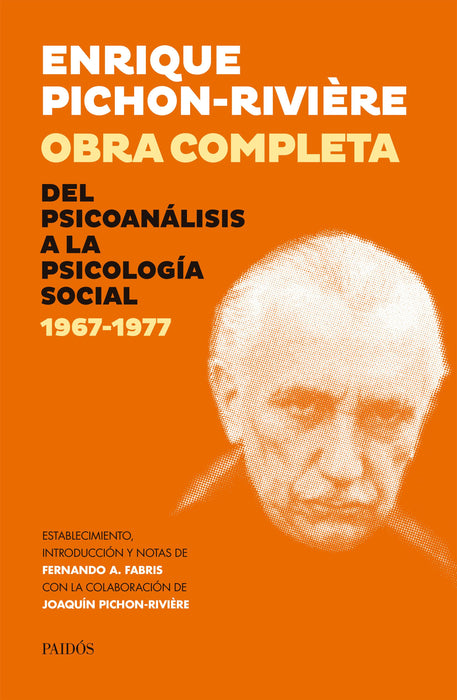 Enrique Pichon Riviere: 'Obra Completa. Del psicoanálisis a la psicología social' - by Editorial Paidos (Spanish)