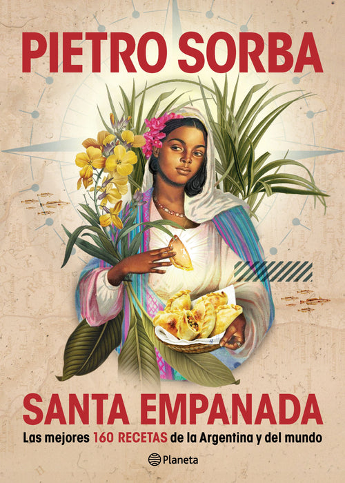 Sorba Pietro | Santa Empanada Cookbook Edit by: Editorial Planeta | (Spanish)
