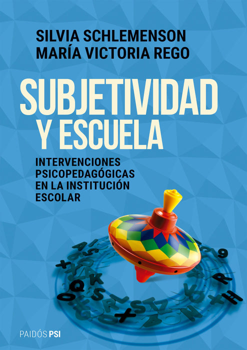 Silvia Schlemenson - María Victoria Rego : 'Subjetividad y Escuela' - by Editorial Paidos (Spanish)