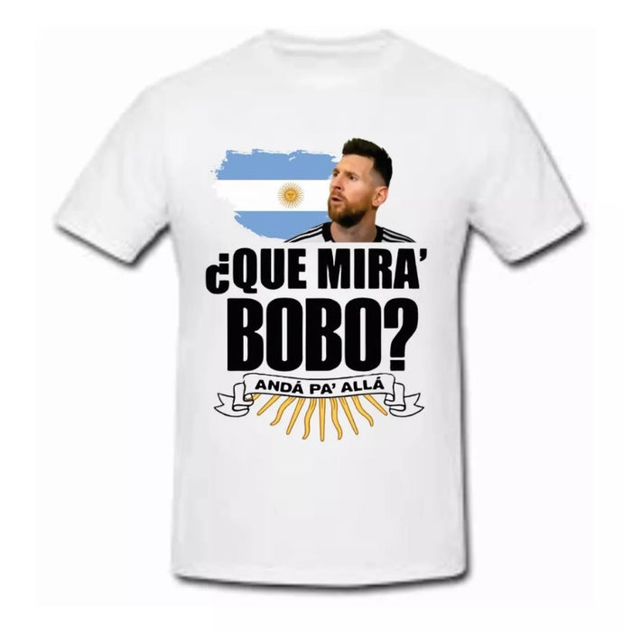 Funny Lionel Messi Quote Shirt "Qué Mirá Bobo, Andá Pa Allá"