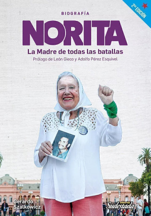 Norita: The Mother of All Battles - Biography of Nora Cortiñas by Gerardo Szalkowicz
