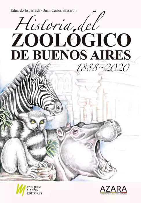 Azara - History of Buenos Aires Zoo: 1888-2020